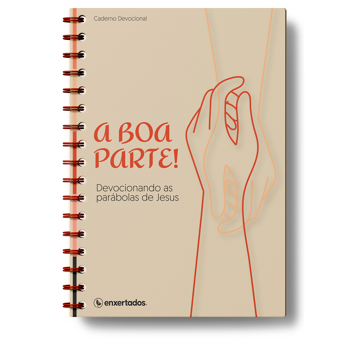 A Boa Parte: Devocionando as Parábolas de Jesus