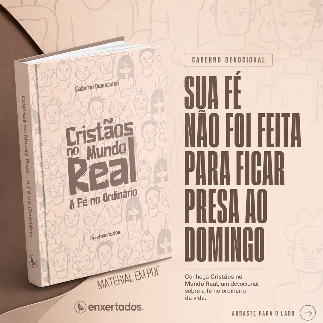 Cristãos no Mundo Real: A Fé na Vida Ordinária
