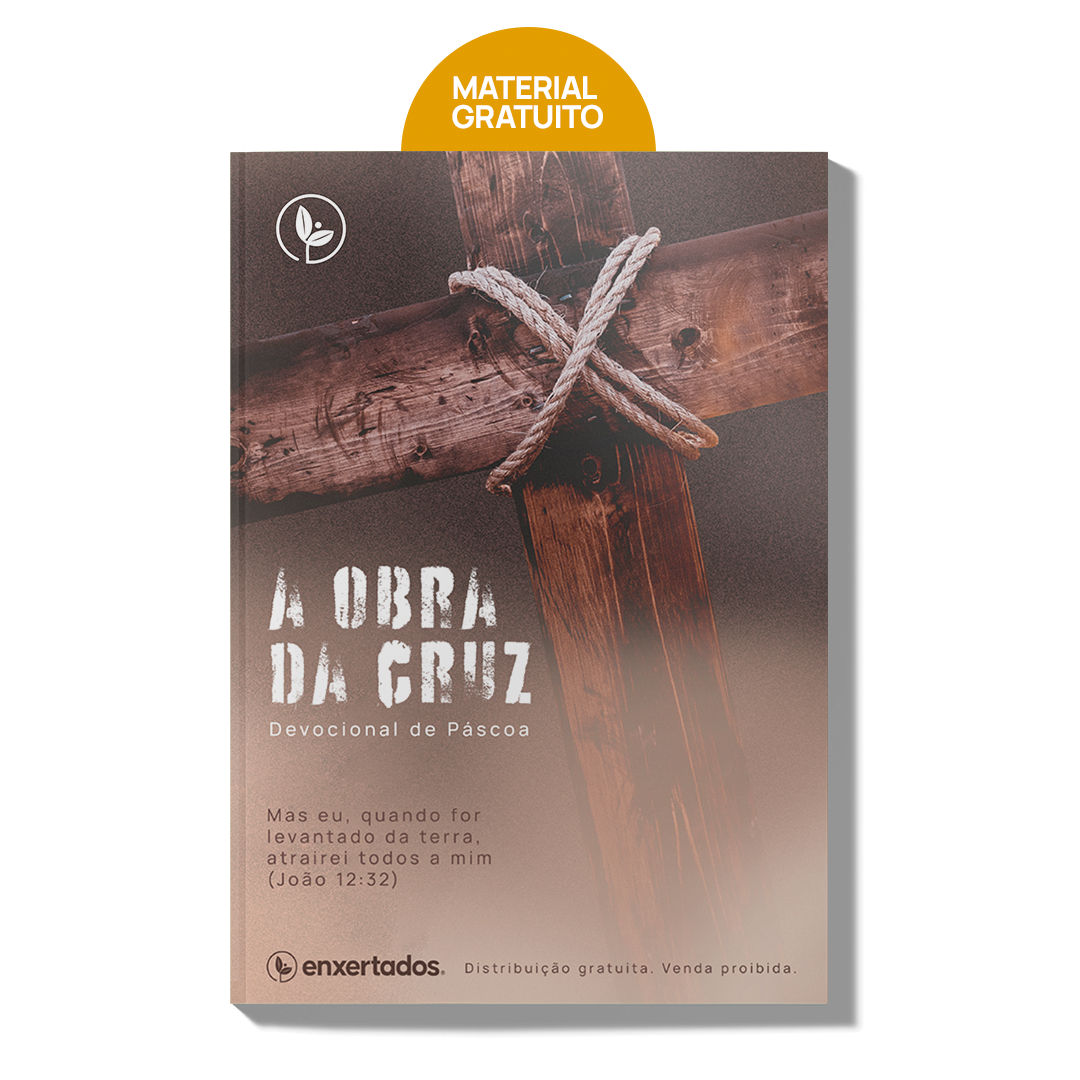 A Obra da Cruz: Devocional de Páscoa