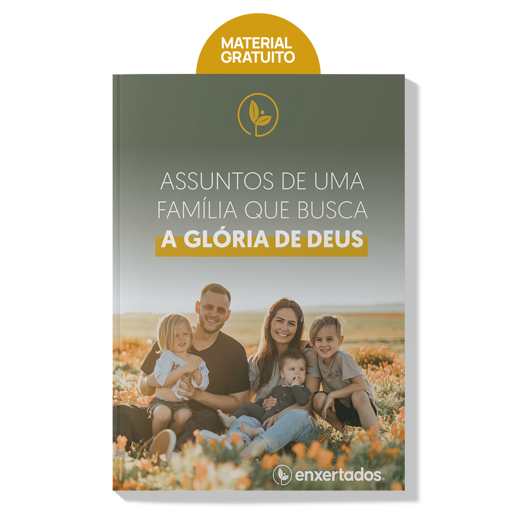 Assuntos de uma Família que Busca a Glória de Deus